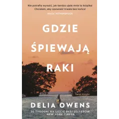 GDZIE ŚPIEWAJĄ RAKI