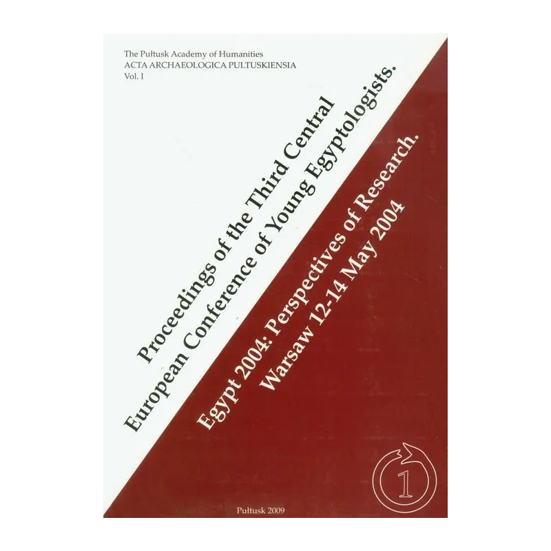 PROCEEDINGS OF THE THIRD CENTRAL EUROPEAN CONFERENCE OF YOUNG EGYPTOLOGISTS - Akademia Humanistyczna im. A. Gieysztora