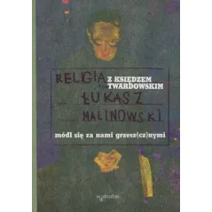 RELIGIA Z KSIĘDZEM TWARDOWSKI Łukasz Malinowski - W Drodze