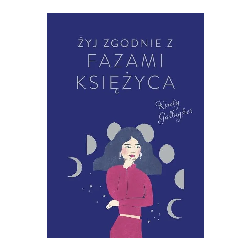 ŻYJ ZGODNIE Z FAZAMI KSIĘŻYCA Kirsty Gallagher - Muza
