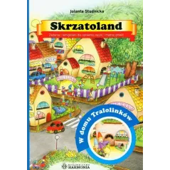 SKRZATOLAND W DOMU TRALOLINKÓW Jolanta Studnicka - Harmonia