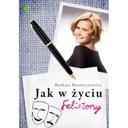 Jak W Życiu Felietony