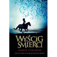 WYŚCIG ŚMIERCI Maggie Stiefvater