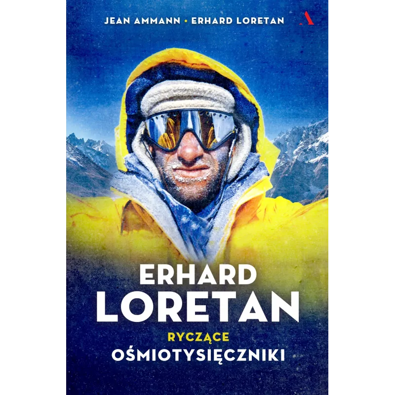 ERHARD LORETAN RYCZĄCE OŚMIOTYSIĘCZNIKI Jean Ammann, Erhard Loretan - Agora