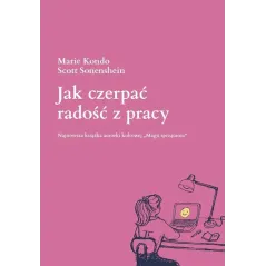 JAK CZERPAĆ RADOŚĆ Z PRACY Marie Kondo - Muza