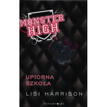 MONSTER HIGH UPIORNA SZKOŁA Lisi Harrison