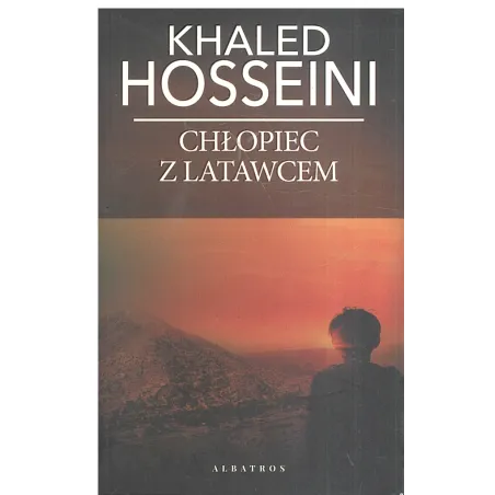 CHŁOPIEC Z LATAWCEM Khaled Hosseini - Albatros