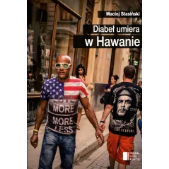 DIABEŁ UMIERA W HAWANIE Maciej Stasiński - Agora
