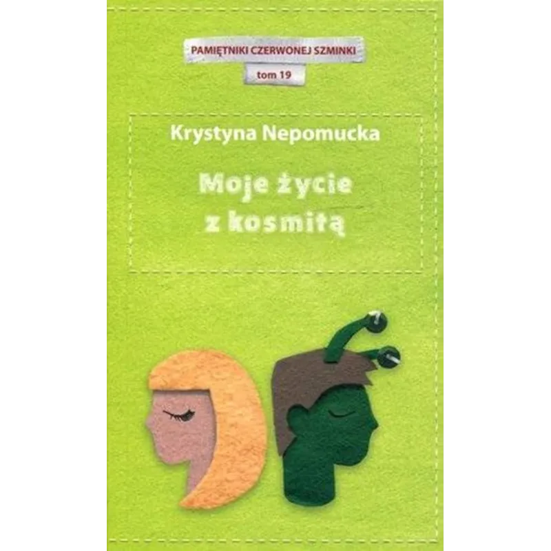 MOJE ŻYCIE Z KOSMITĄ Krystyna Nepomucka
