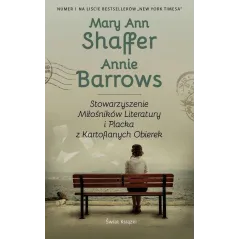 STOWARZYSZENIE MIŁOŚNIKÓW LITERATURY I PLACKA Z KARTOFLANYCH OBIEREK Annie Barrows, Mary Ann Shaffer - Świat Książki