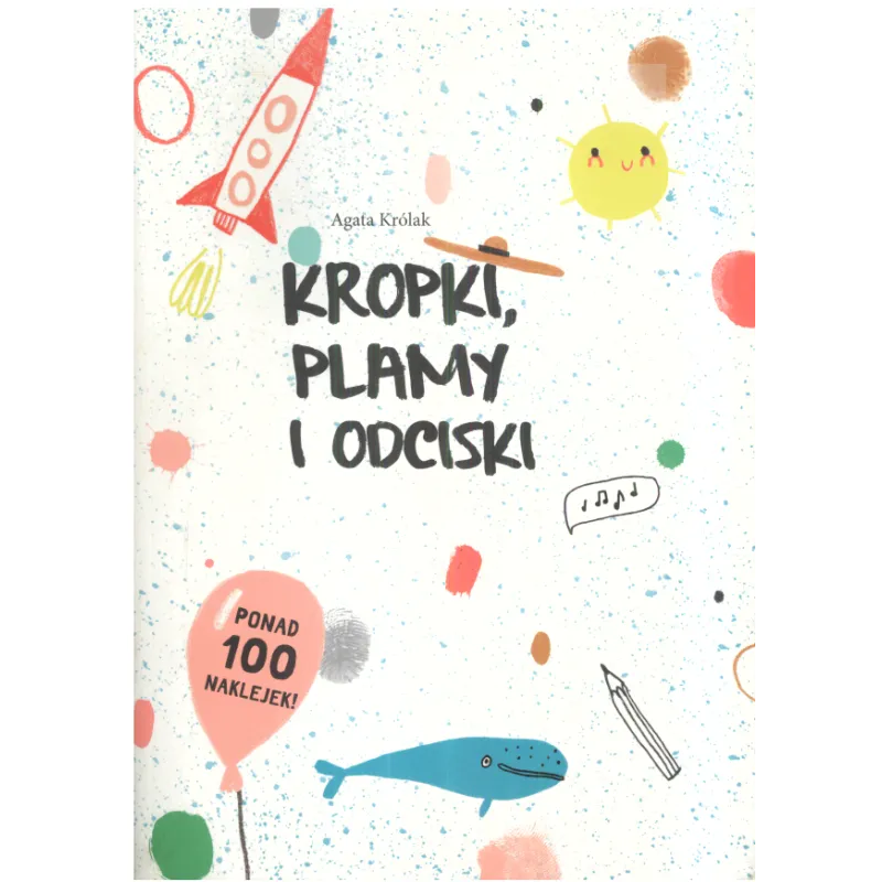 KROPKI PLAMY I ODCISKI Agata Królak - Olesiejuk