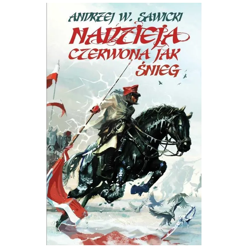 NADZIEJA CZERWONA JAK ŚNIEG Andrzej W. Sawicki - Bellona