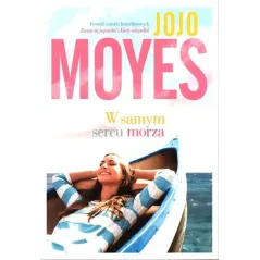 W SAMYM SERCU MORZA Jojo Moyes
