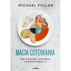 MAGIA GOTOWANIA. NATURALNA HISTORIA TRANSFORMACJI - Vivante