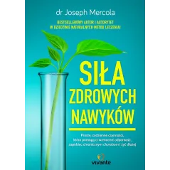 SIŁA ZDROWYCH NAWYKÓW Joseph Mercola - Vivante