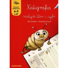 KALIGRAFIA MAŁYCH LITER I CYFR DLA PRAWO- I LEWORĘCZNYCH 6-9 LAT - Siedmioróg