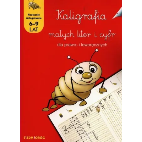 KALIGRAFIA MAŁYCH LITER I CYFR DLA PRAWO- I LEWORĘCZNYCH 6-9 LAT - Siedmioróg