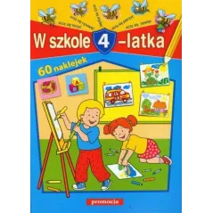W SZKOLE 4-LATKA. KSIĄŻECZKA Z NAKLEJKAMI