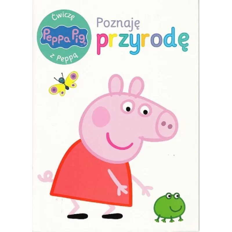 ĆWICZĘ Z PEPPĄ. POZNAJĘ PRZYRODĘ - Media Service Zawada
