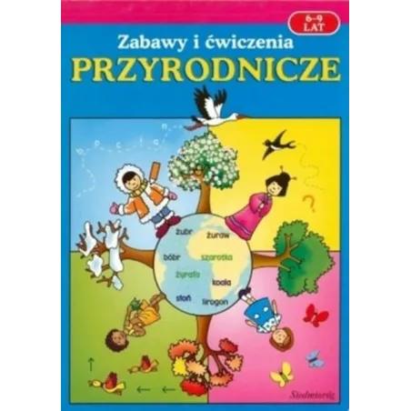 Zabawy I Ćwiczenia Przyrodnicze 6-9 Lat