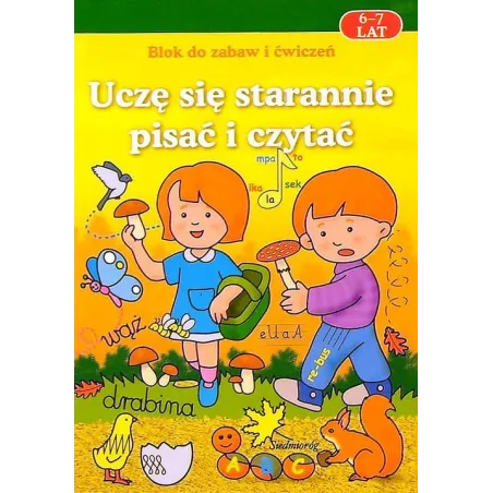 UCZĘ SIĘ STARANNIE PISAĆ I CZYTAĆ. BLOK ZABAW I ĆWICZEŃ 6-7 LAT Mirosława Łątkowska, Katarzyna Uhma