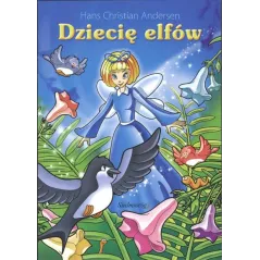 DZIECIĘ ELFÓW Hans Christian Andersen - Siedmioróg