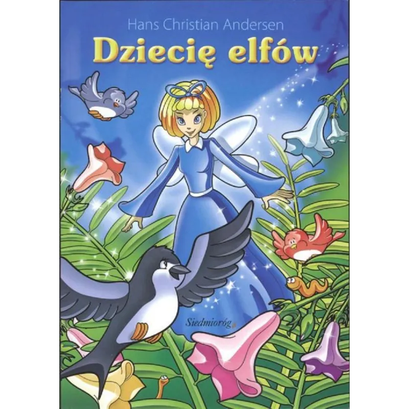 DZIECIĘ ELFÓW Hans Christian Andersen - Siedmioróg
