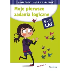 MOJE PIERWSZE ZADANIA LOGICZNE. ŁAMIGŁÓWKI MĄDREJ GŁÓWKI 6-7 LAT