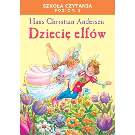Dziecię Elfów. Szkoła Czytania. Poziom 3