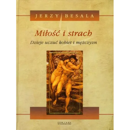 Miłość I Strach. Dzieje Uczuć Kobiet I Mężczyzn Miłość I Strach. Dzieje Uczuć Kobiet I Mężczyzn