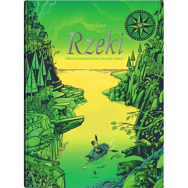 RZEKI PODRÓŻ PO MEANDRACH HISTORII, PRZYRODY I KULTURY 7+ Peter Goes