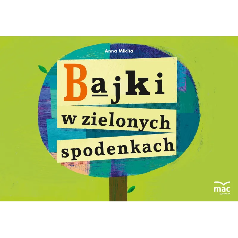 BAJKI W ZIELONYCH SPODENKACH Anna Mikita - Mac