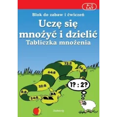 UCZĘ SIĘ MNOŻYĆ I DZIELIĆ. TABLICZKA MNOŻENIA. BLOK DO ZABAW I ĆWICZEŃ 6-7 LAT - Siedmioróg