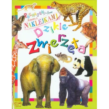Dzikie Zwierzęta Poznajemy Świat Zabawa Z Naklejkami