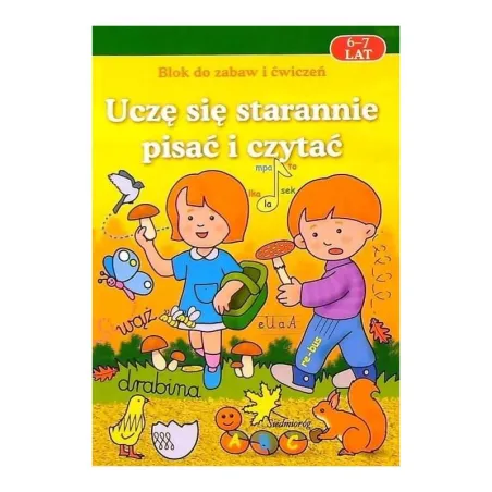 UCZĘ SIĘ STARANNIE PISAĆ I CZYTAĆ 6-7 LAT Mirosława Łątkowska