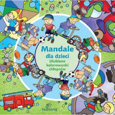 Mandale Dla Dzieci Ulubione Kolorowanki Chłopców