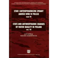 STAN I ANTROPOGENICZNE ZMIANY JAKOŚCI WÓD W POLSCE VI Maciej Ziułkiewicz - Wydawnictwo Uniwersytetu Łódzkiego