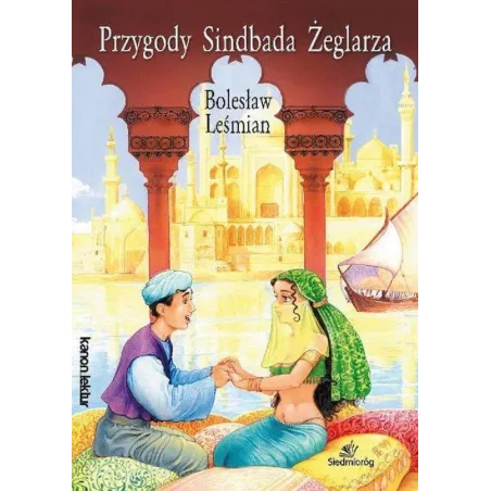 PRZYGODY SINDBADA ŻEGLARZA Bolesław Leśmian - Siedmioróg