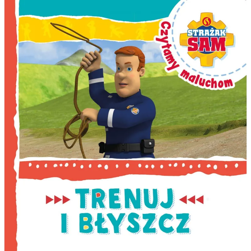 STRAŻAK SAM CZYTAMY MALUCHOM TRENUJ I BŁYSZCZ 