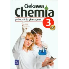 CIEKAWA CHEMIA 3 PODRĘCZNIK Z PŁYTĄ CD Hanna Gulińska, Janina Smolińska - WSiP