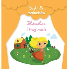 BAJKI DLA MALUCHÓW. ZŁOTOWŁOSA I TRZY MISIE 