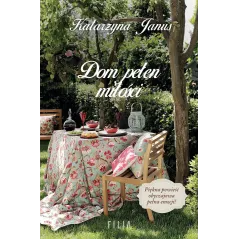 DOM PEŁEN MIŁOŚCI Katarzyna Janus - Filia