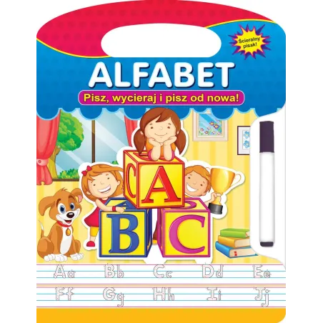 ALFABET. PISZ, WYCIERAJ I PISZ OD NOWA!