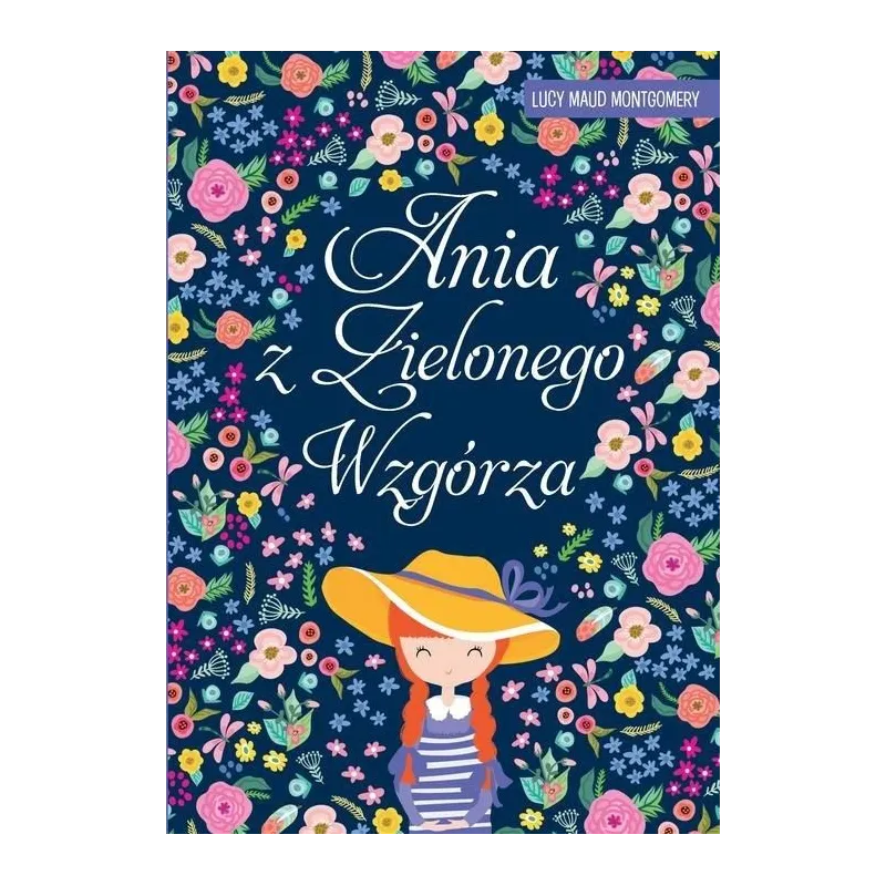 ANIA Z ZIELONEGO WZGÓRZA Lucy Maud Montgomery