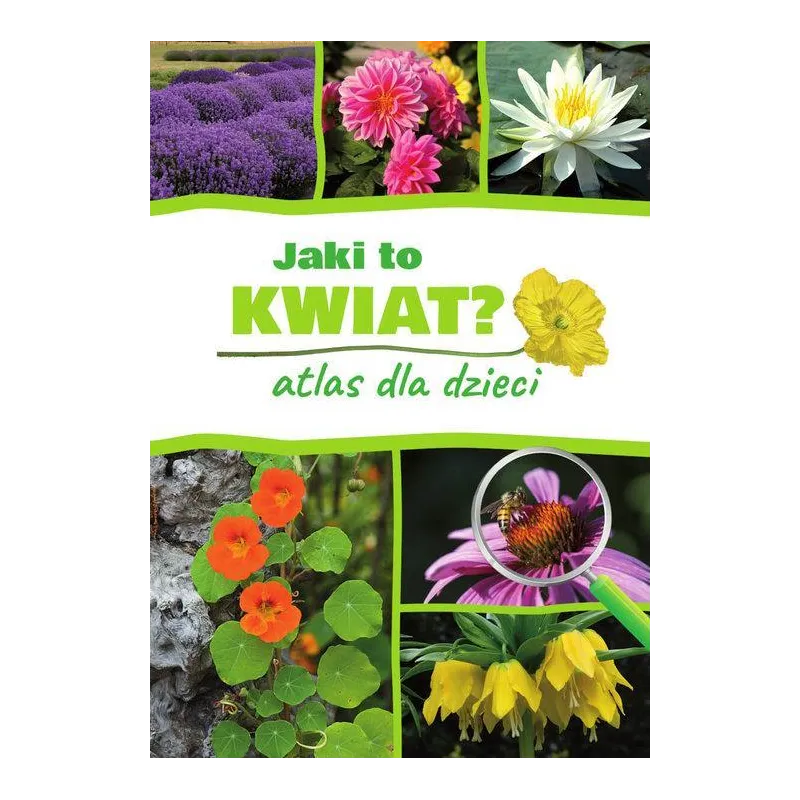 JAKI TO KWIAT? ATLAS DLA DZIECI