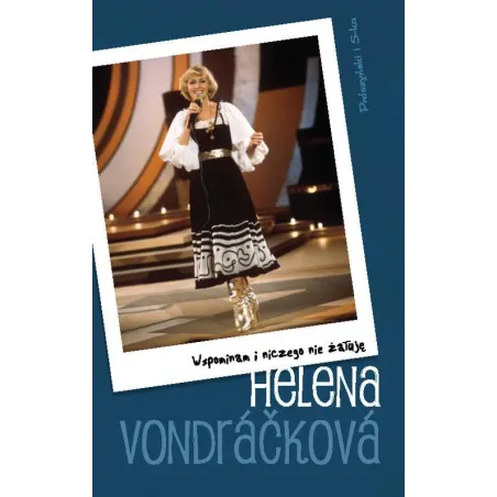 WSPOMINAM I NICZEGO NIE ŻAŁUJĘ Helena Vondrackova - Prószyński