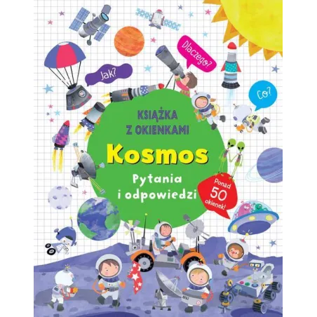 KOSMOS. PYTANIA I ODPOWIEDZI. KSIĄŻKA Z OKIENKAMI