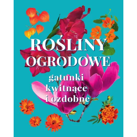 Rośliny Ogrodowe. Gatunki Kwitnące I Ozdobne