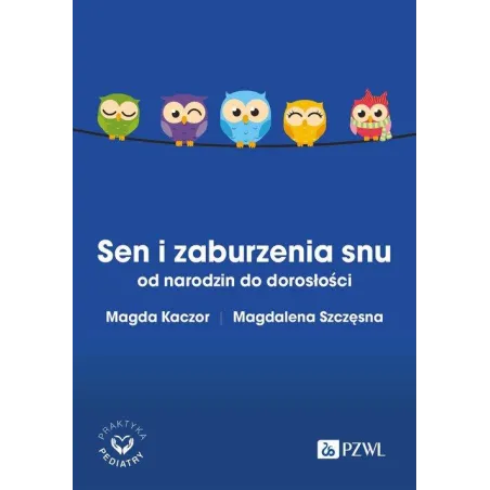 Sen I Zaburzenia Snu. Od Narodzin Do Dorosłości