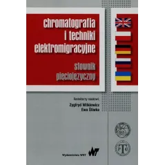 CHROMATOGRAFIA I TECHNIKI ELEKTROMIGRACYJNE. SŁOWNIK PIĘCIOJĘZYCZNY